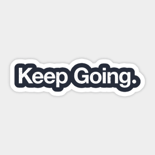 Keep Going. Sticker